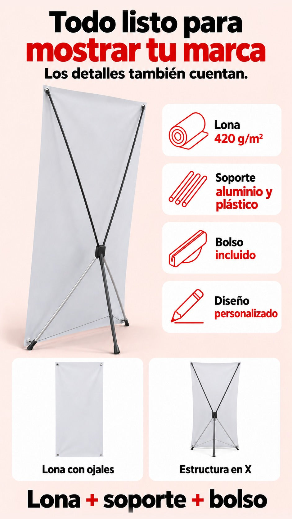 Banner X: lona de 420 g/m2, soporte de aluminio y plastico, bolso incluido y diseno personalizado.