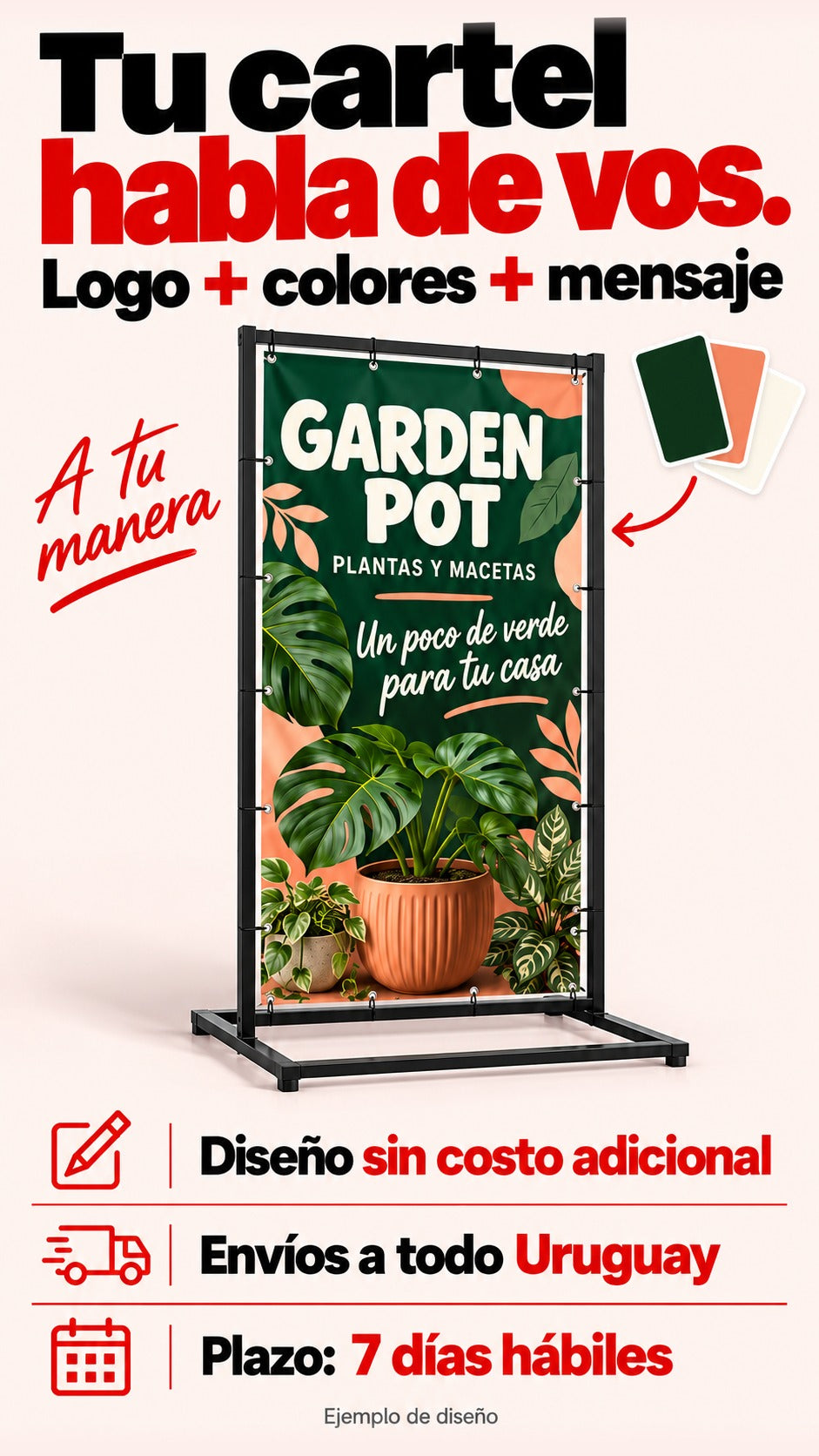 Personalizá tu cartel con logo, colores y mensaje. Diseño sin costo adicional, envíos a todo Uruguay y plazo de 7 días hábiles. Gráfica conceptual verde y coral para Garden Pot.