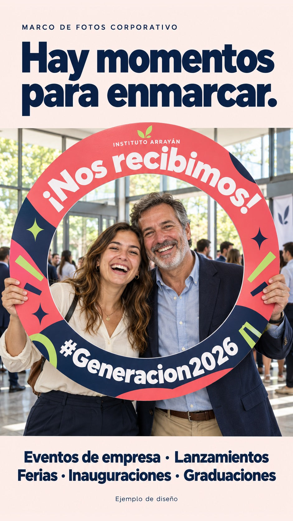 Imagen conceptual de una graduación de adultos con un marco circular calado del ficticio Instituto Arrayán, con el mensaje Nos recibimos y el hashtag Generacion2026, junto a los usos en eventos empresariales, lanzamientos, ferias e inauguraciones.