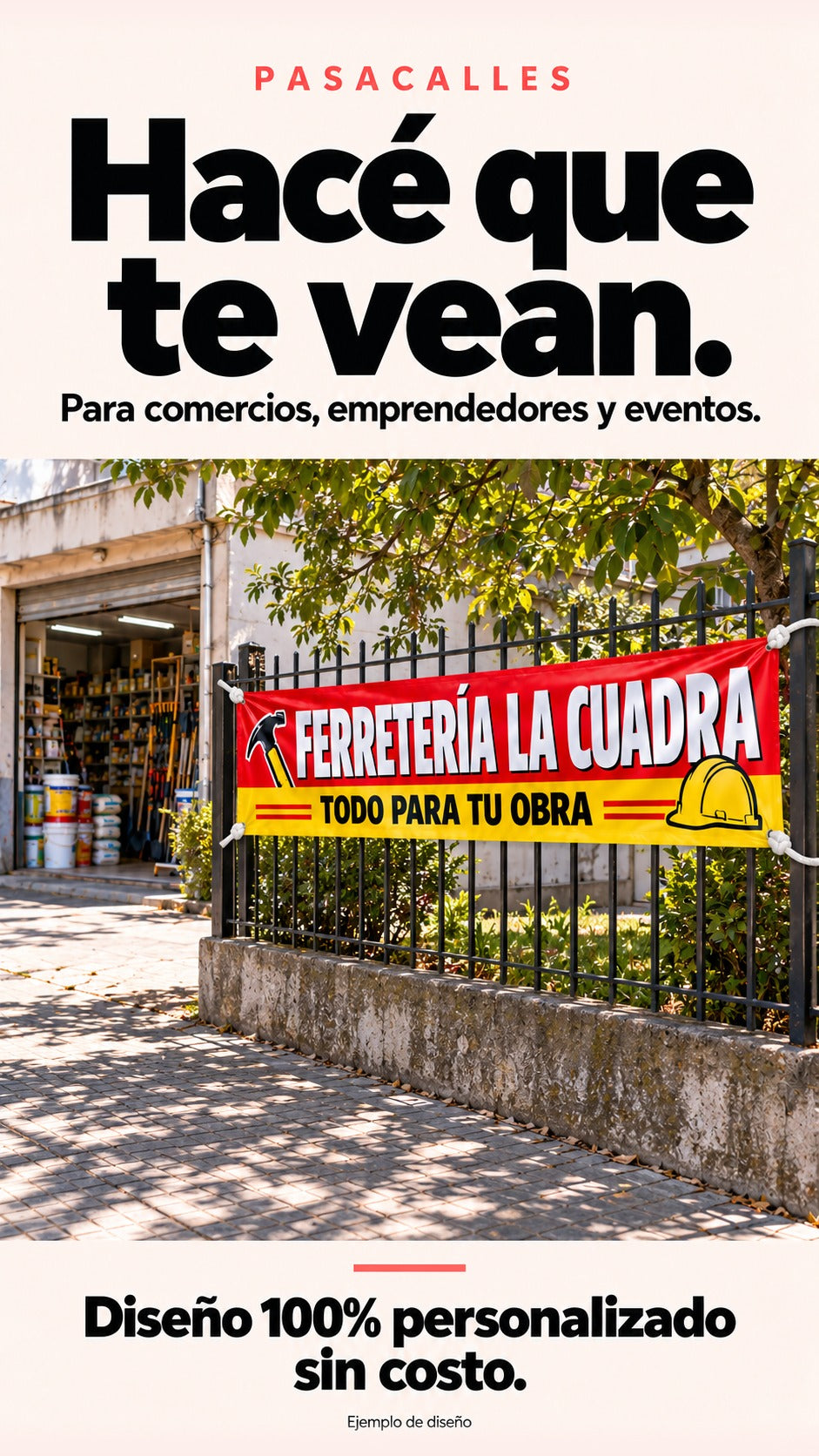 Imagen conceptual de un pasacalle de Ferretería La Cuadra atado temporalmente a una reja lateral junto al comercio, con el mensaje Hacé que te vean y diseño 100% personalizado sin costo.