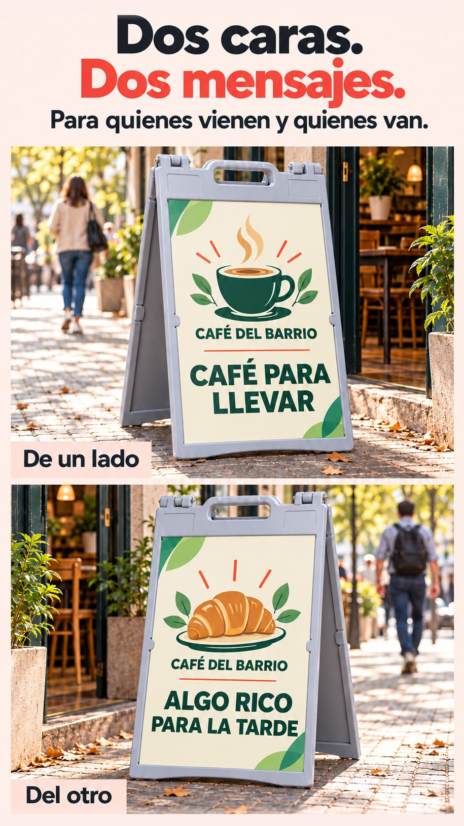 Imagen conceptual de dos vistas opuestas de un mismo caballete plástico de doble cara en la vereda, con afiches de Café del Barrio: Café para llevar y Algo rico para la tarde.