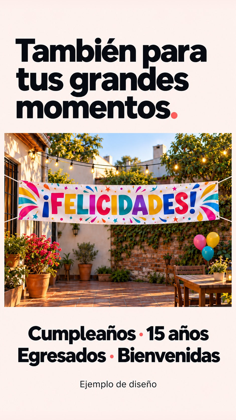 Imagen conceptual de un pasacalle multicolor con el mensaje ¡FELICIDADES! en un patio familiar uruguayo decorado con guirnaldas de luces y globos, para cumpleaños, 15 años, egresados y bienvenidas.