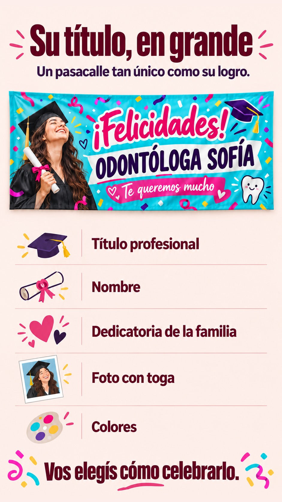 Opciones de personalización de un pasacalle de egresados: título, nombre, dedicatoria, foto con toga y colores.