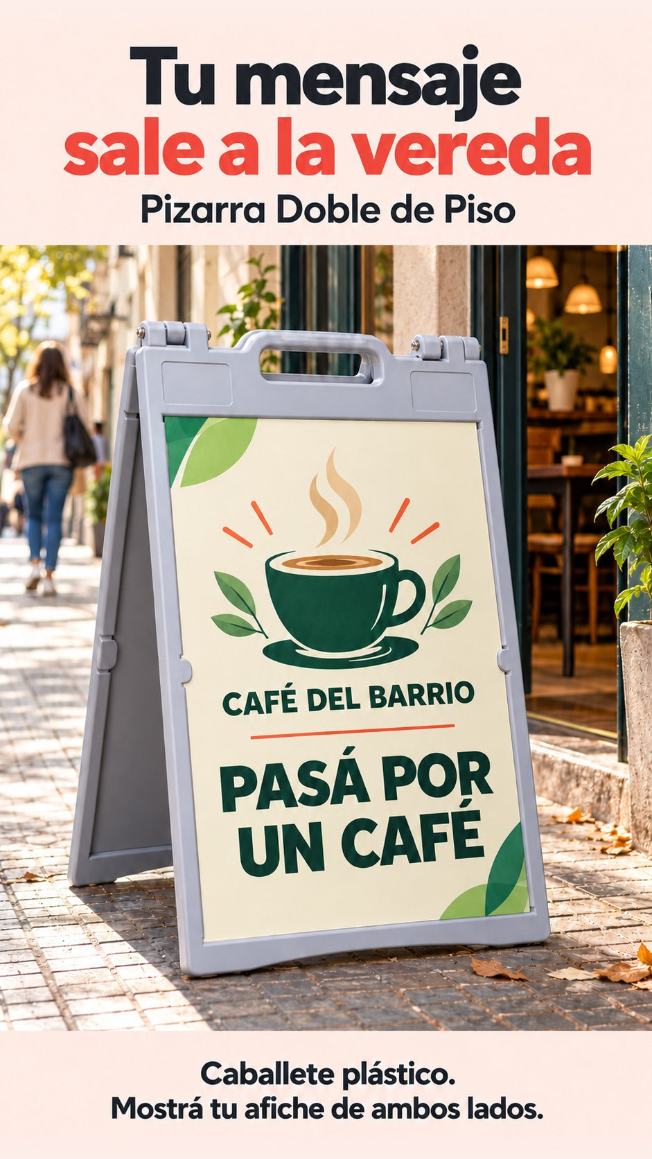 Imagen conceptual de un caballete plástico gris con manija y afiche de Café del Barrio en la vereda de un local, con una persona pasando.